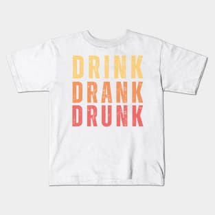 Drink Drank Drunk. Funny Retro Distressed Style Friends Drinking Design For The Party Lover. Yellow, Orange and Red Kids T-Shirt